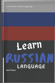 Paperback Learn Russian Language: Best Way To Learn Alphabet, Numbers, Words and Important Phrases Book