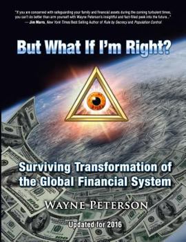 Paperback But What If I'm Right?: Surviving Transformation of the Global Financial System Book