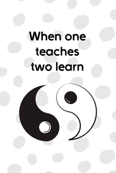 Paperback When One Teaches Two Lean: All Purpose 6x9 Blank Lined Notebook Journal Way Better Than A Card Trendy Unique Gift Black And White YingYang Book