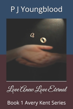 Paperback Love Anew Love Eternal: Book 1 Avery Kent Series Book