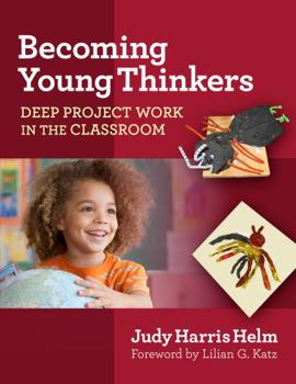 Paperback Becoming Young Thinkers: Deep Project Work in the Classroom Book
