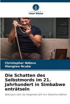 Die Schatten des Selbstmords im 21. Jahrhundert in Simbabwe enträtseln (German Edition)