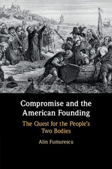 Paperback Compromise and the American Founding: The Quest for the People's Two Bodies Book