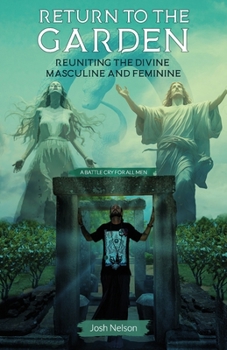 Paperback Return to the Garden: Reuniting the Divine Masculine and Feminine Book