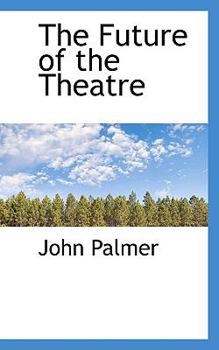 Paperback The Future of the Theatre Book