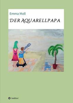 Paperback Der Aquarellpapa [German] Book