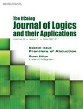 Paperback IfColog Journal of Logics and their Applications. Volume 3, number 1. Frontiers of Abduction Book