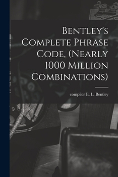 Paperback Bentley's Complete Phrase Code, (nearly 1000 Million Combinations) Book