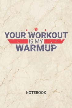 Paperback Your Workout Is My Warmup: Fitness Athlete NOTEBOOK Grid-lined 6x9 - Fitness Journal A5 Gridded - Fitness Athlete Planner Fitness Quotes 120 Page Book