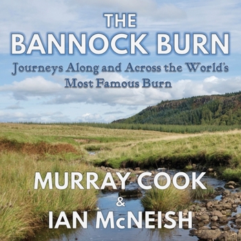 Paperback The Bannock Burn: Journeys Along and Across the World's Most Famous Burn Book