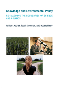 Knowledge and Environmental Policy: Re-Imagining the Boundaries of Science and Politics - Book  of the American and Comparative Environmental Policy