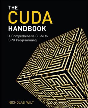 Paperback The Cuda Handbook: A Comprehensive Guide to GPU Programming Book