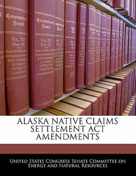 Paperback Alaska Native Claims Settlement ACT Amendments Book