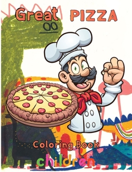 Paperback Great pizza coloring book children: 8.5''x11''/pizza coloring book