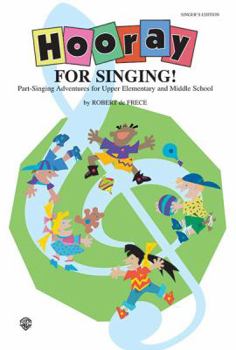 Paperback Hooray for Singing! (Part-Singing Adventures for Upper Elementary and Middle School): Singer's Edition (5-Pak), 5 Books Book