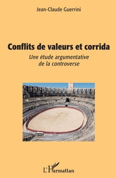 Paperback Conflits de valeurs et corrida: Une étude argumentative de la controverse [French] Book