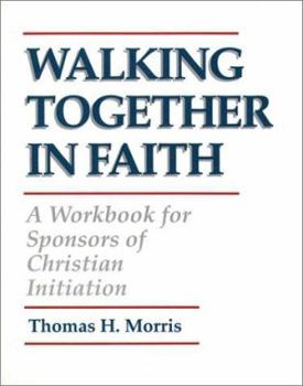 Paperback Walking Together in Faith: A Workbook for Sponsors of Christian Initiation Book