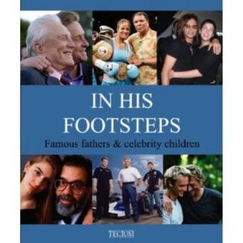 Hardcover In His Footsteps: Famous Fathers & Celebrity Children Book