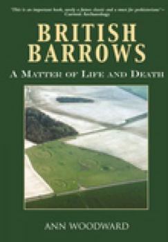 British Barrows: A Matter of Life and Death - Book  of the Tempus History and Archaeology Series