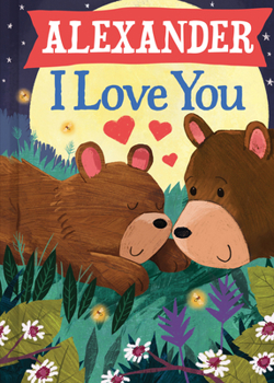 Hardcover Alexander I Love You Book