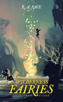 Paperback Wilderness Fairies: A True Story Book
