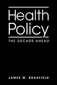 Hardcover Health Policy: The Decade Ahead Book