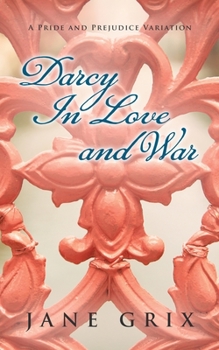 Paperback Darcy in Love and War: A Pride and Prejudice Variation Book