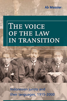 Paperback The Voice of the Law in Transition: Indonesian Jurists and Their Languages, 1915-2000 Book