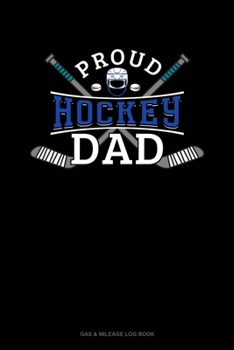 Paperback Proud Hockey Dad: Gas & Mileage Log Book