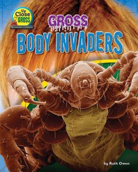 Gross Body Invaders - Book  of the Up Close and Gross