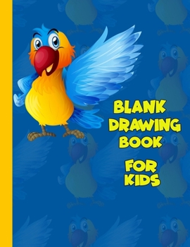 Paperback Blank Drawing Book for kids: 110 Pages, 8.5" x 11" Large Sketchbook Journal White Paper (Blank Drawing Books) Book