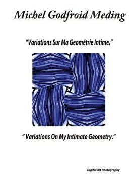 Paperback Variations On My Intimate Geometry: Digital Art Photography Book