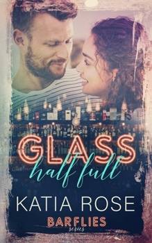 Glass Half Full - Book #2 of the Barflies