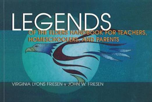 Paperback Legends of the Elders: Handbook for Teachers, Homeschoolers, and Parents Book