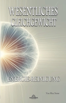 Wesentliches Gleichgewicht - Energie-Reinigung (German Edition)