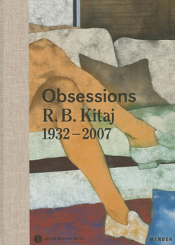 Hardcover R.B. Kitaj: Obsessions, 1932-2007 Book