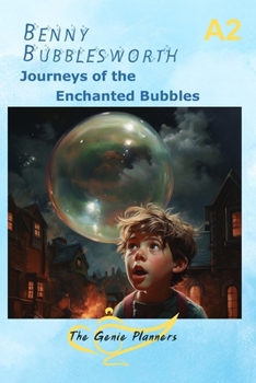 Paperback Benny Bubblesworth: Journeys of the Enchanted Bubbles Book
