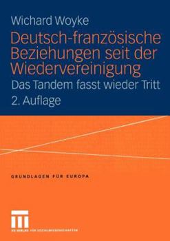 Paperback Deutsch-Französische Beziehungen Seit Der Wiedervereinigung: Das Tandem Fasst Wieder Tritt [German] Book