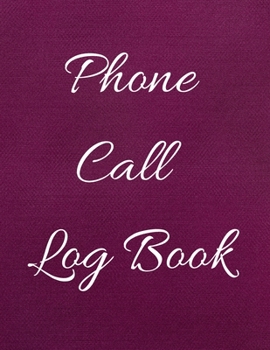Phone Call Log Book: Telephone Message Tracker And Notebook