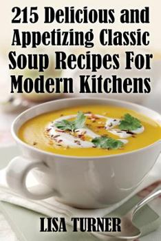 Paperback 215 Delicious and Appetizing Classic Soup Recipes for Modern Kitchens Book