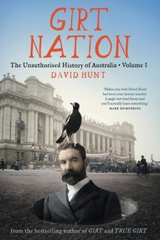 Girt Nation - Book #3 of the Unauthorised History of Australia