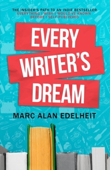 Paperback Every Writer's Dream: The Insider's Path to an Indie Bestseller Book