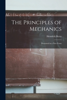 Paperback The Principles of Mechanics: Presented in a new Form Book