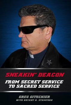 Hardcover Sneakin' Deacon: From Secret Service to Sacred Service Book