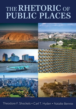 Paperback The Rhetoric of Public Places Book