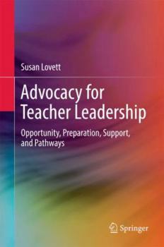 Hardcover Advocacy for Teacher Leadership: Opportunity, Preparation, Support, and Pathways Book