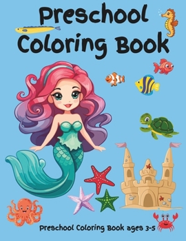 Preschool Coloring Book: Preschool Coloring Book ages 3-5