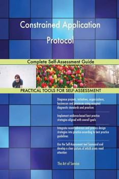 Paperback Constrained Application Protocol Complete Self-Assessment Guide Book