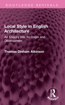 Paperback Local Style in English Architecture: An Enquiry Into Its Origin and Development Book