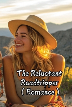 Paperback The Reluctant Roadtripper (Romance) Book